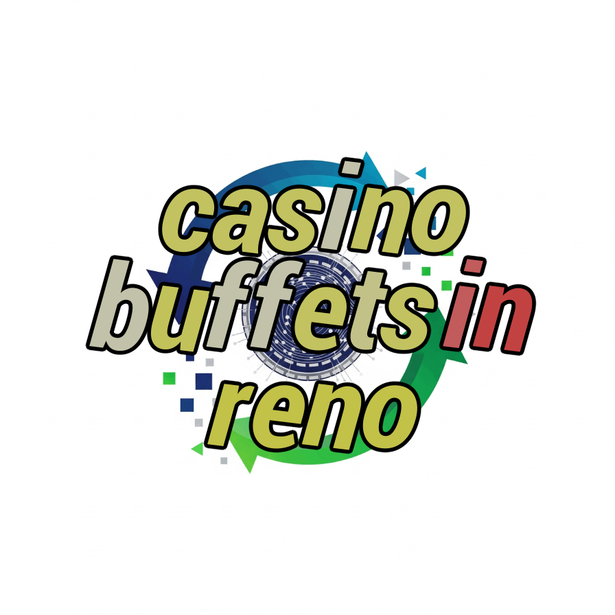 casino buffets in reno